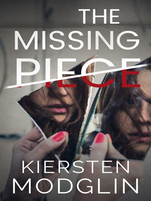 Title details for The Missing Piece by Kiersten Modglin - Available